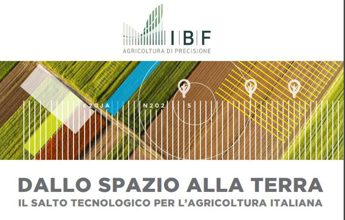 Dallo spazio alla terra. Il salto tecnologico per l'agricoltura italiana