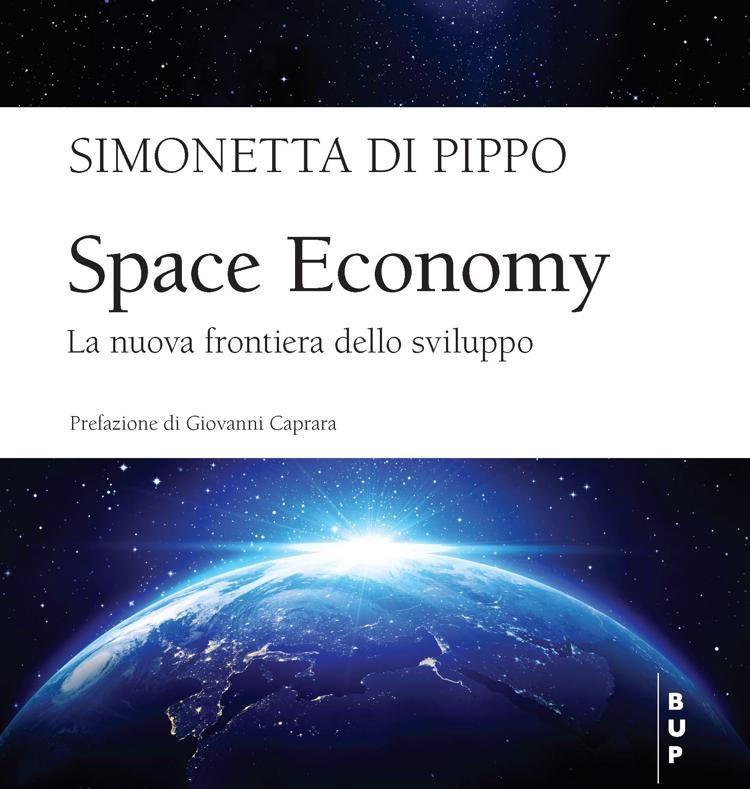 Spazio, esce il saggio 'Space Economy' dell'astrofisica Simonetta Di Pippo