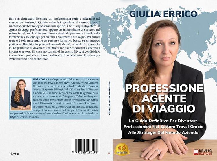 Giulia Errico, Professione Agente Di Viaggio: il Bestseller su come diventare professionisti nel settore travel