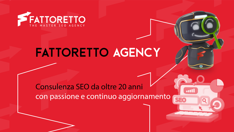 Consulenza SEO: Fattoretto Agency, da oltre 20 anni una specializzazione che porta risultati reali