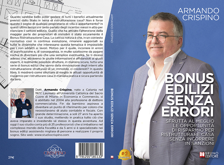 Armando Crispino, Bonus Edilizi Senza Errori: il Bestseller su come usufruire dei bonus e degli incentivi statali per il settore edilizio in modo sicuro