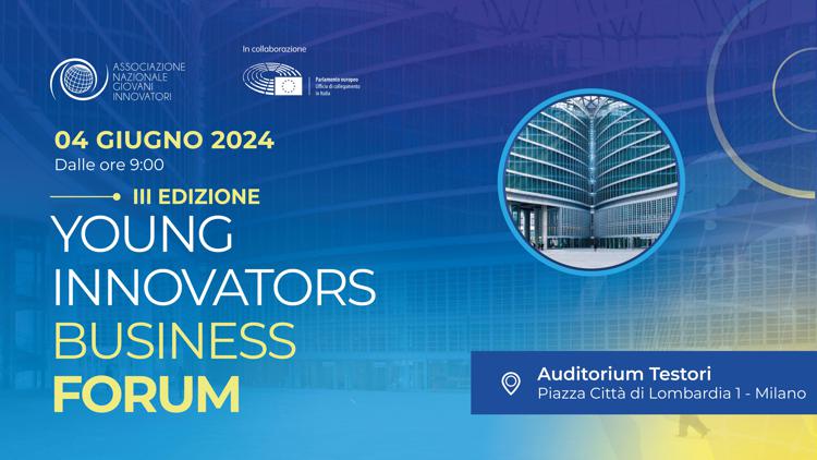 Torna con la III edizione lo Young Innovators Business Forum: Milano capitale dell’innovazione