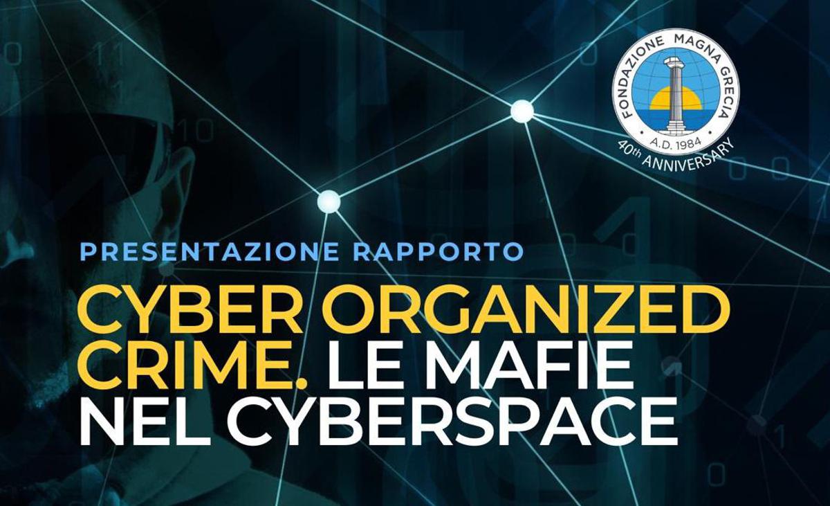 Fondazione Magna Grecia presenta report su 'Le mafie nel Cyberspazio'