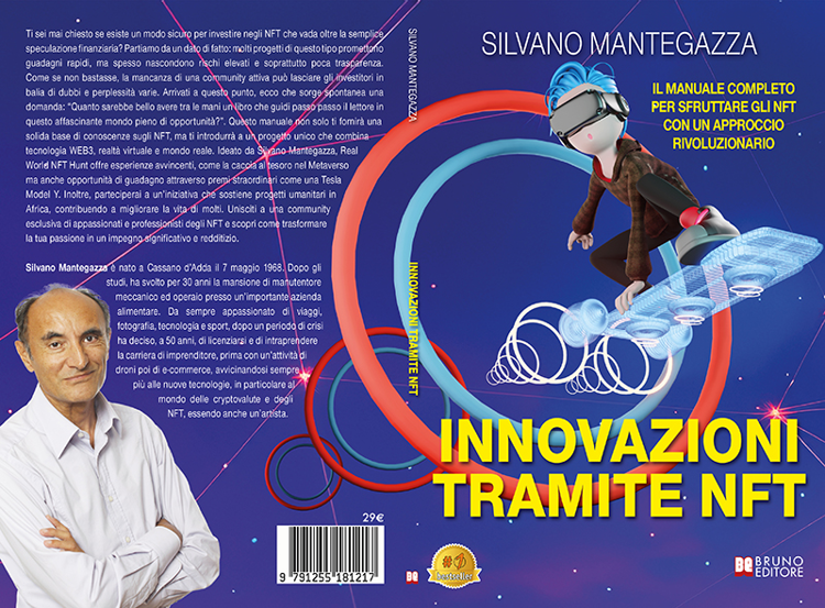 Silvano Mantegazza, Innovazioni Tramite NFT: il Bestseller su come comprendere l’affascinante mondo degli NFT