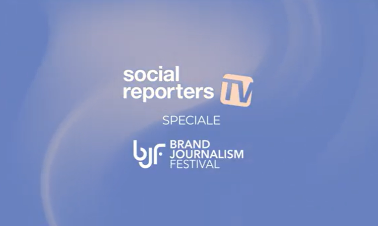 Brand Journalism Festival: aziende e giornalisti a confronto, al via Social Reporters Tv