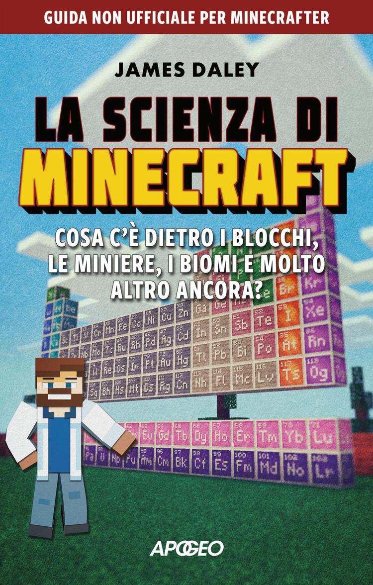 La scienza di Minecraft: Cosa c'è dietro i blocchi, le miniere, i biomi e molto altro ancora?