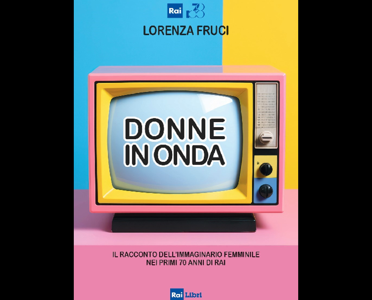 'Donne in onda', il libro scritto da Lorenza Fruci