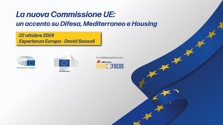 Commissione europea/Eurofocus su Difesa, Mediterraneo e Housing. A Roma appuntamento oggi 22 ottobre