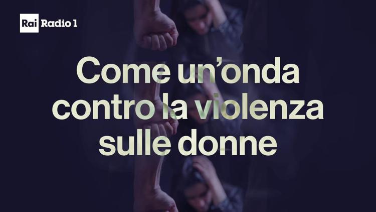 'Come un'onda contro la violenza sulle donne', la campagna di Rai Radio 1 e GR a Roma Tre