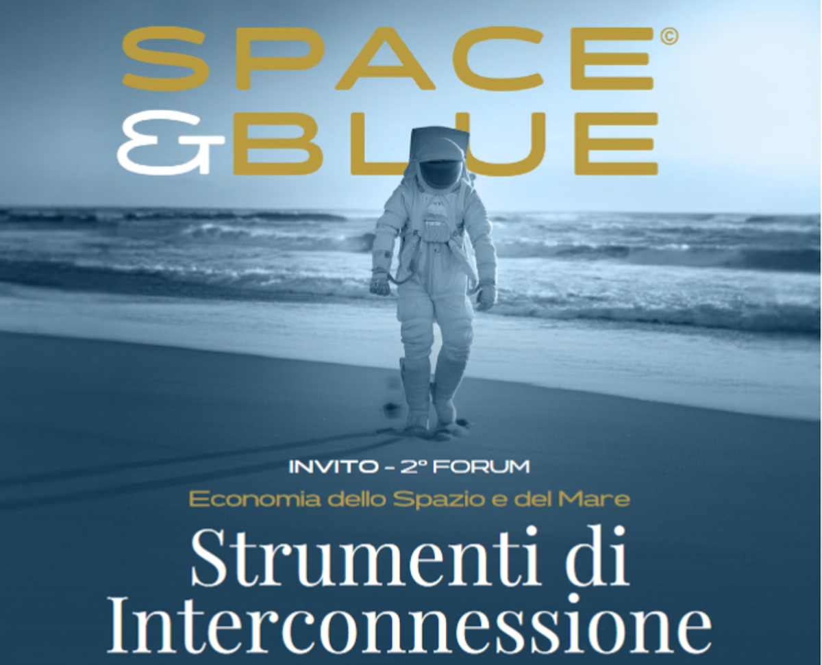 II Forum Space&Blue, Economia dello Spazio e del Mare