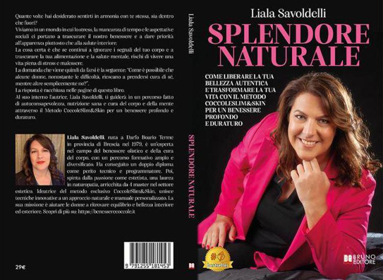 Liala Savoldelli, Splendore Naturale: il Bestseller su come prendersi cura di sé stessi e raggiungere un benessere totale