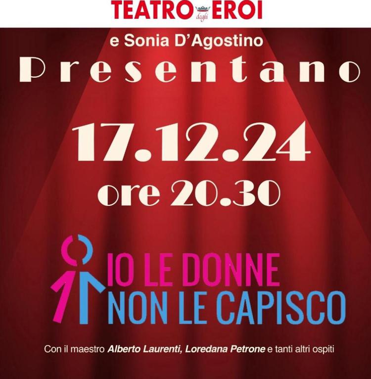 'Io le donne non le capisco', salotto di Sonia D’Agostino dalla radio al Teatro degli Eroi di Roma