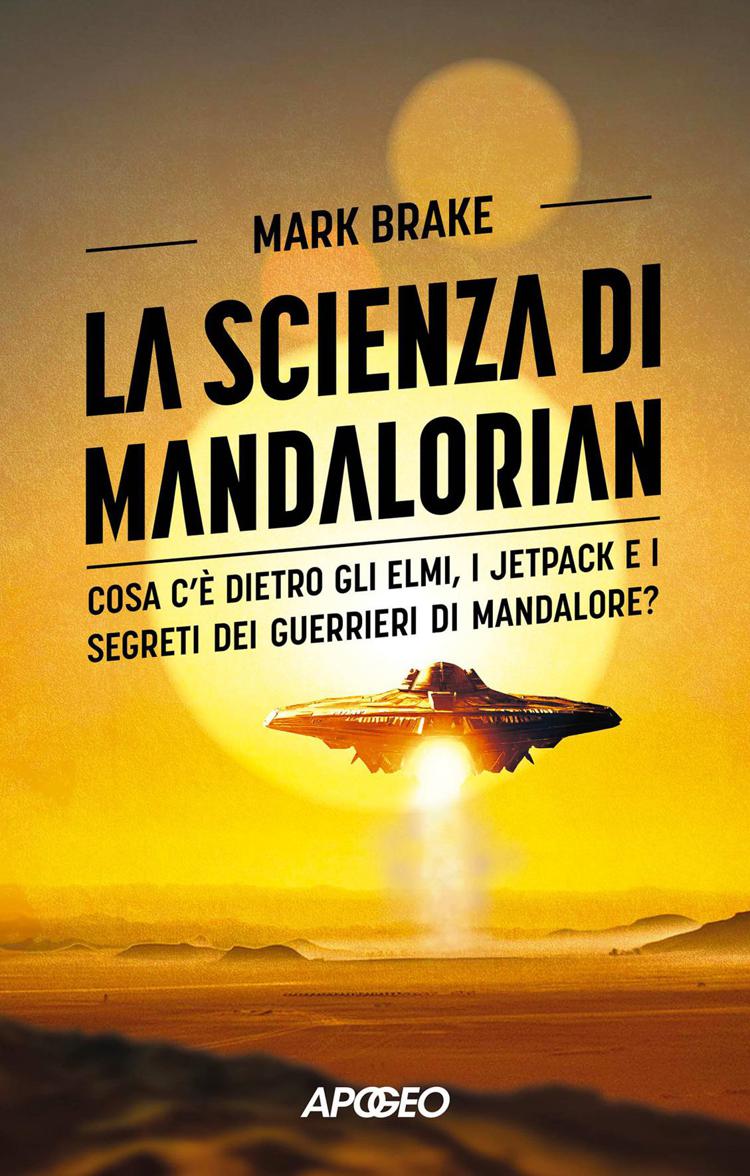 La Scienza di Mandalorian di Mark Brake: la recensione