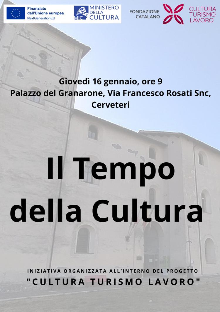 Il 16 Gennaio al Palazzo del Granarone di Cerveteri il Convegno “Il tempo della cultura”