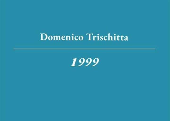 ‘1999’, Domenico Trischitta’s new book