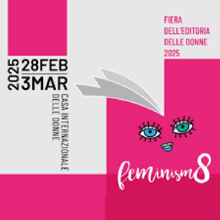 Torna a Roma Feminism8, la Fiera dell'editoria delle donne.