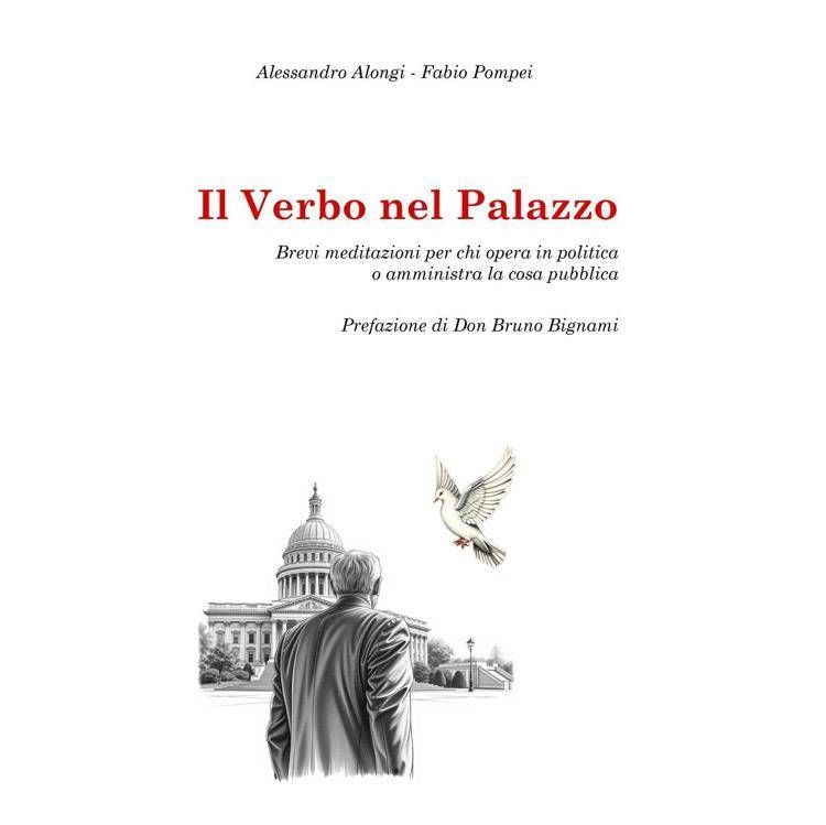 Libri, 'Il Verbo nel Palazzo': guida spirituale per politici e amministratori pubblici