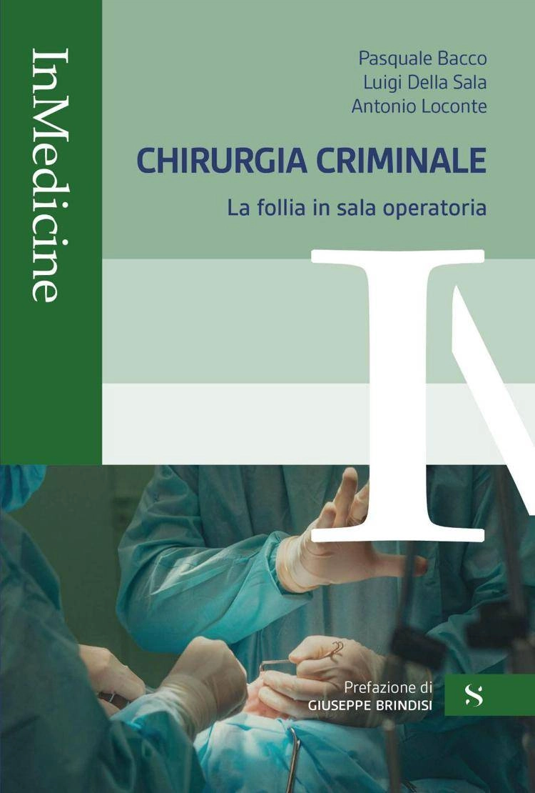 “Chirurgia Criminale. La follia in sala operatoria”﻿